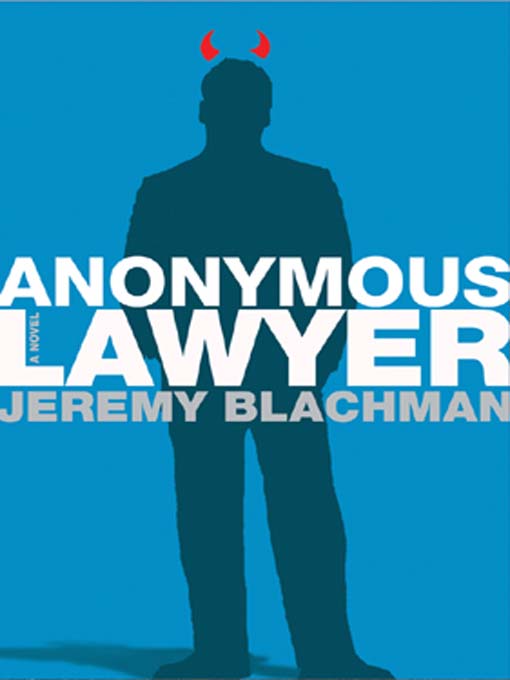 Title details for Anonymous Lawyer by Jeremy Blachman - Available